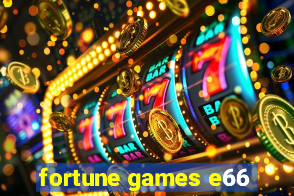 fortune games e66